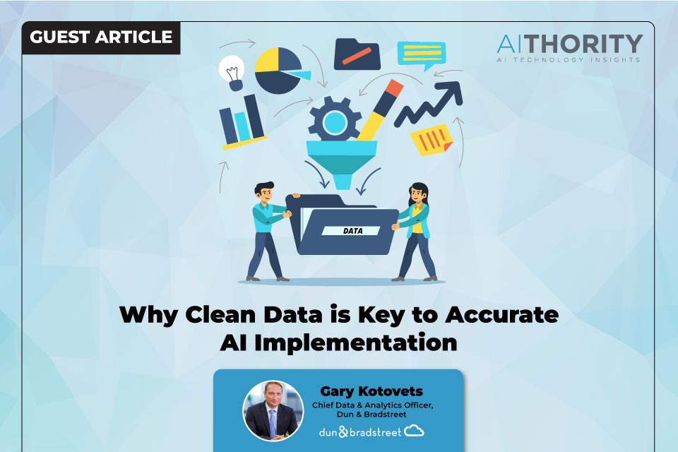 Why Clean Data is Key to Accurate AI Implementation