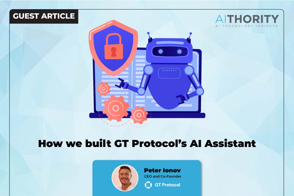 How we built GT Protocol’s AI Assistant