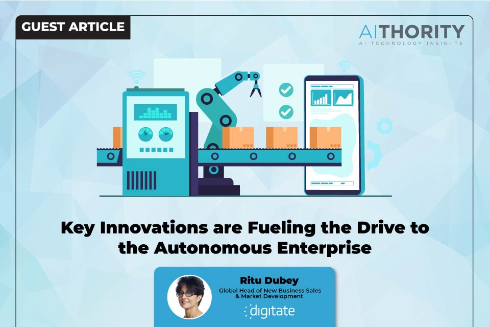 Key Innovations are Fueling the Drive to the Autonomous Enterprise