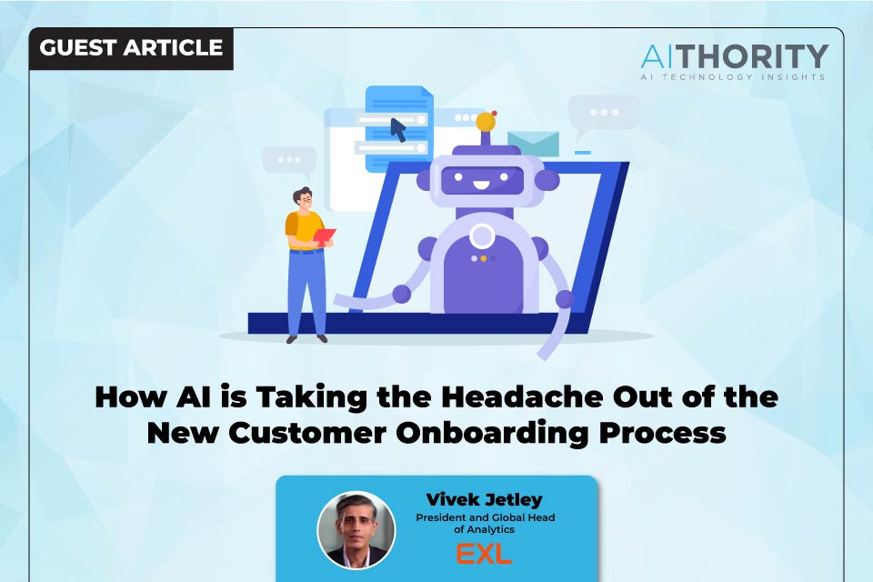 How AI is Taking the Headache Out of the New Customer Onboarding Process