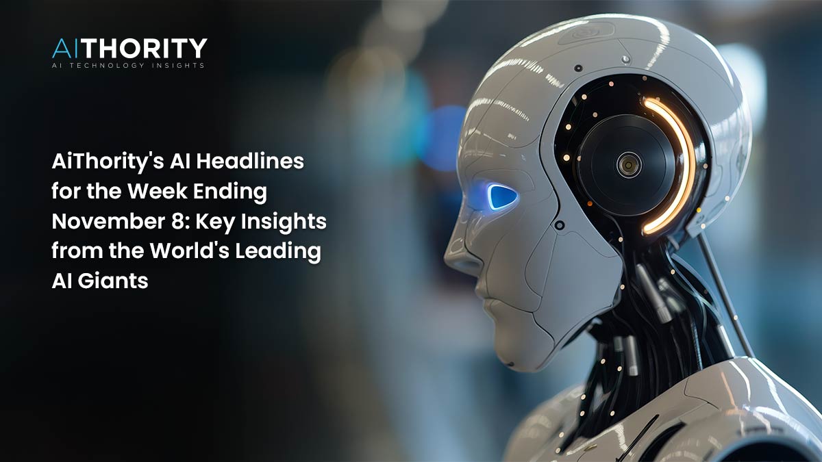 AiThority's AI Headlines for the Week Ending November 8: Key Insights from the World's Leading AI Giants