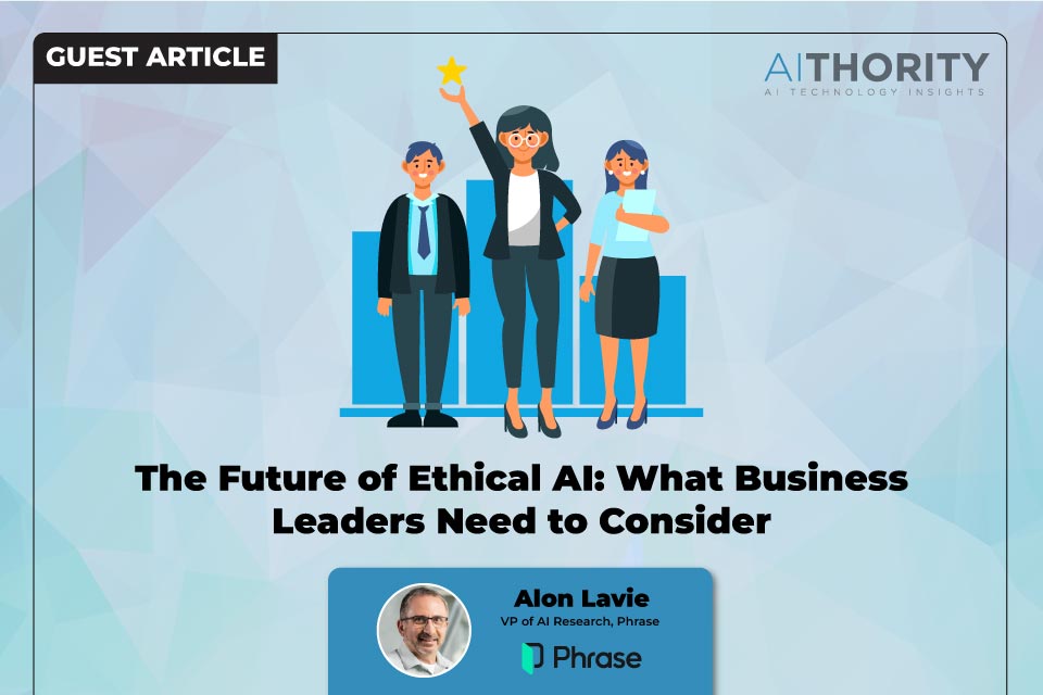 The Future of Ethical AI: What Business Leaders Need to Consider