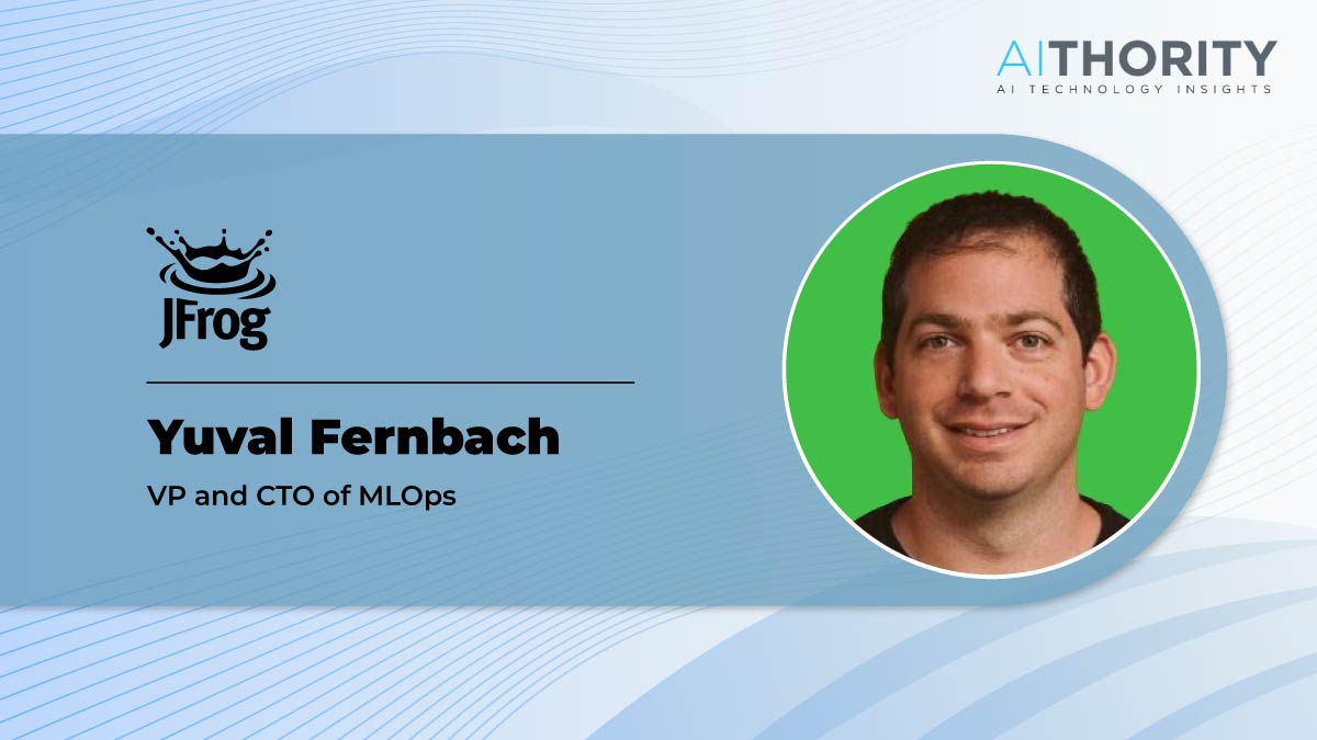 AiThority Interview with Yuval Fernbach, VP and CTO of MLOps at JFrog