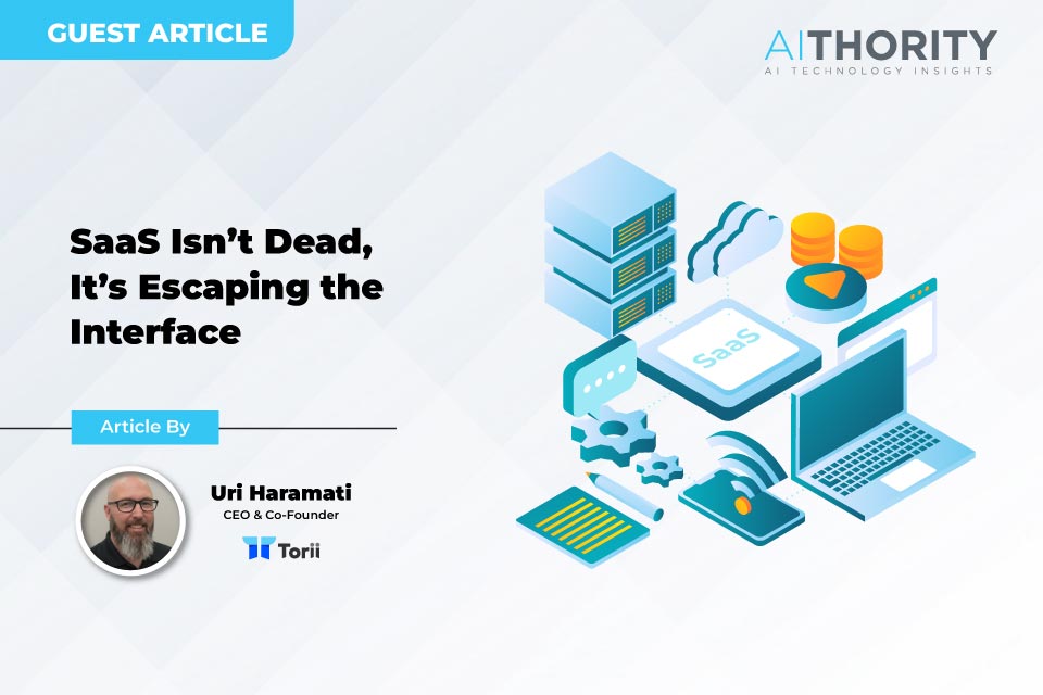SaaS Isn’t Dead, It’s Escaping the Interface