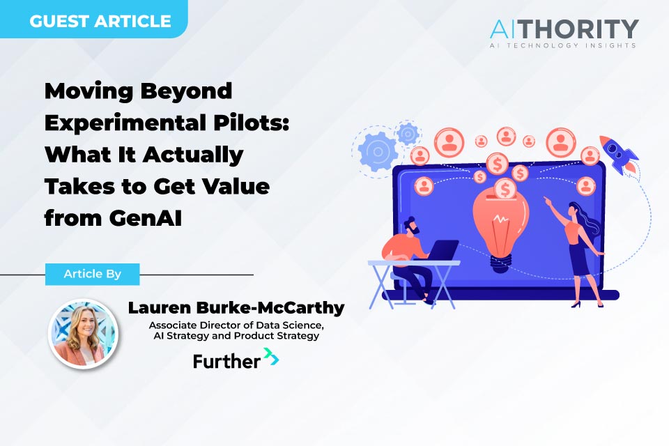 Moving Beyond Experimental Pilots: What It Actually Takes to Get Value from GenAI